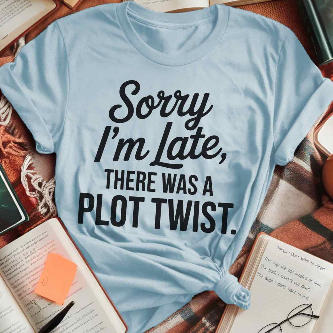 Late From Plot Twist T-Shirt