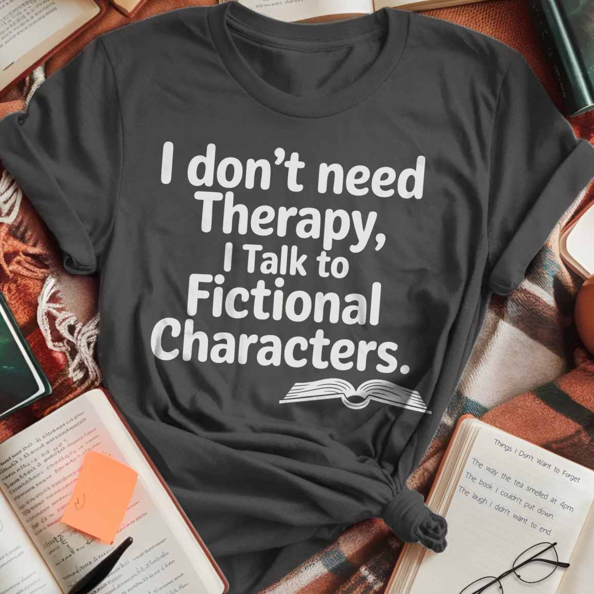 I Talk To Fictional Characters T-Shirt