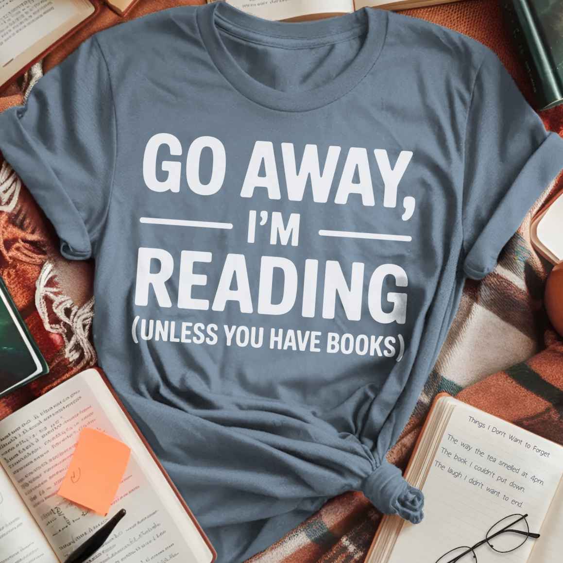 Go Away Unless You Have Books T-Shirt