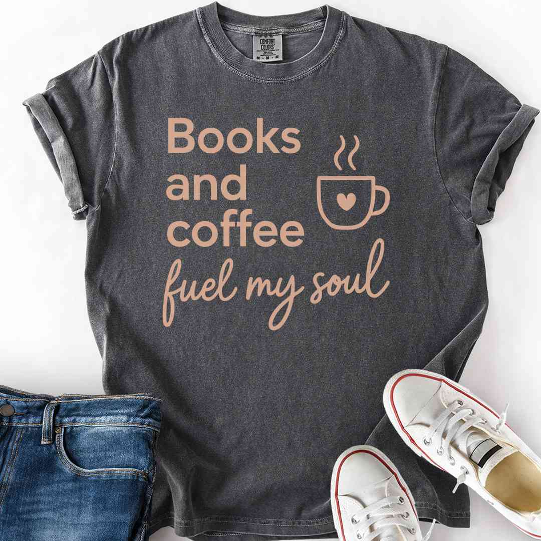 Books And Coffee Fuel Soul T-Shirt