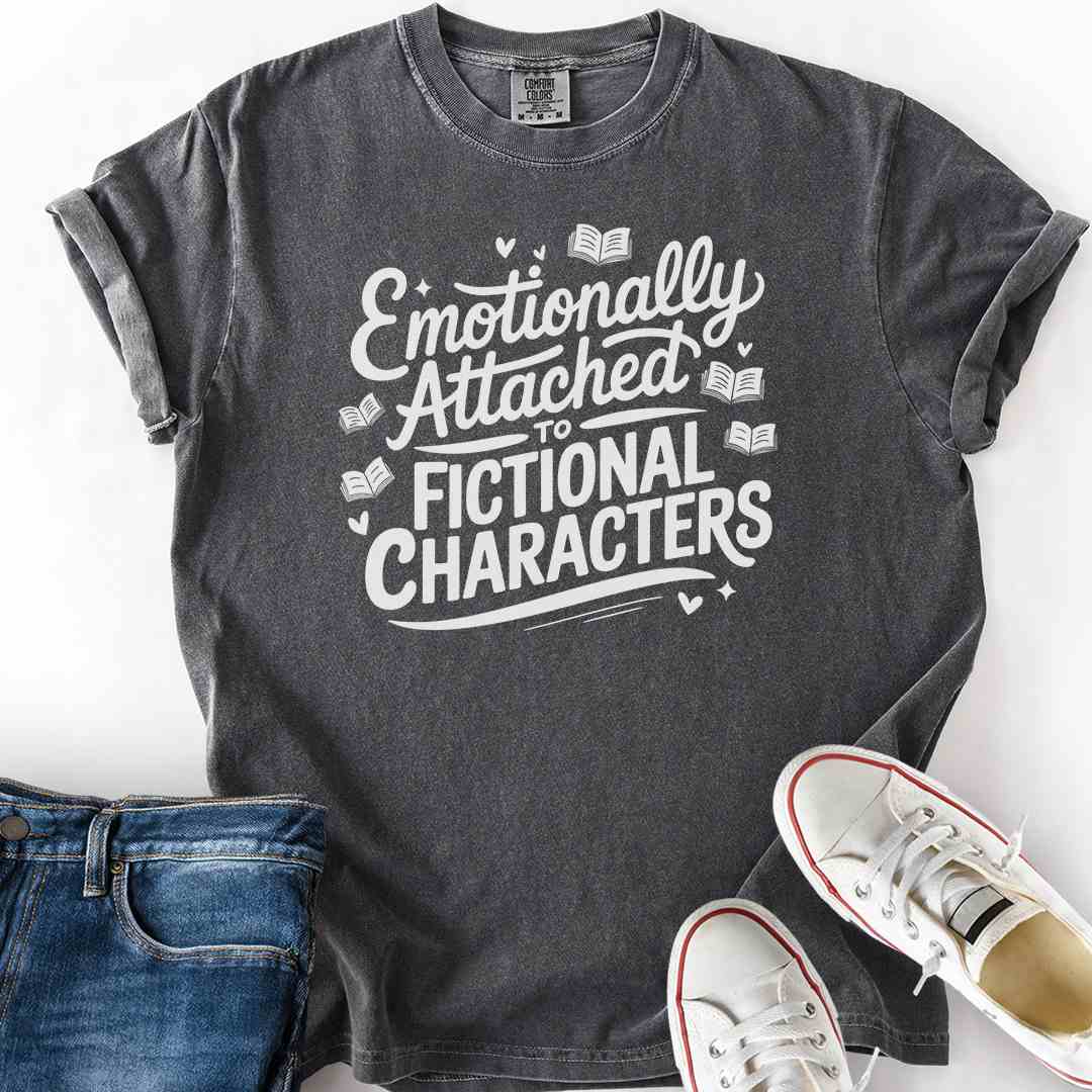 Attached to Fictional Characters T-Shirt