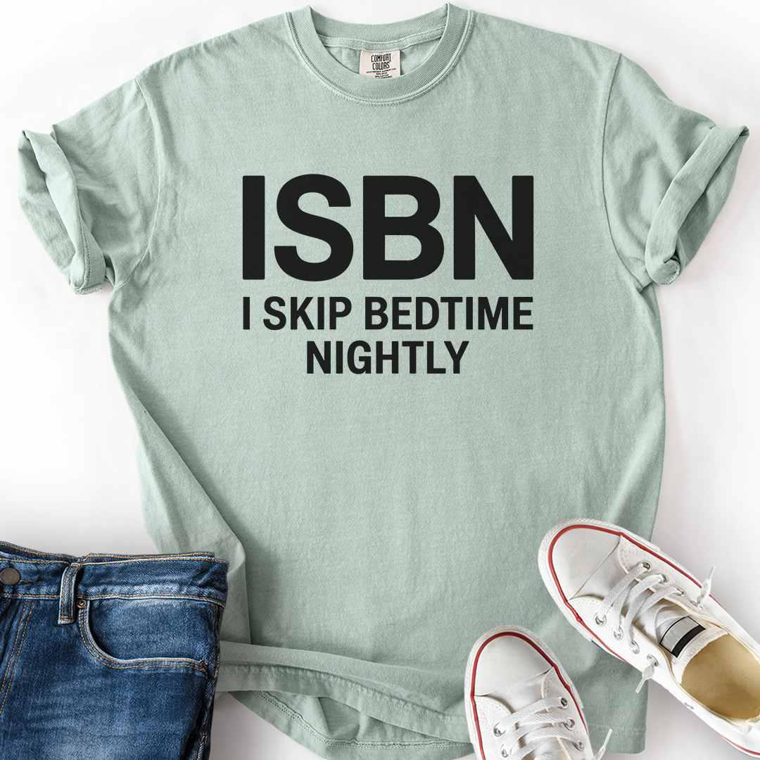 I Skip Bedtime Nightly T-Shirt