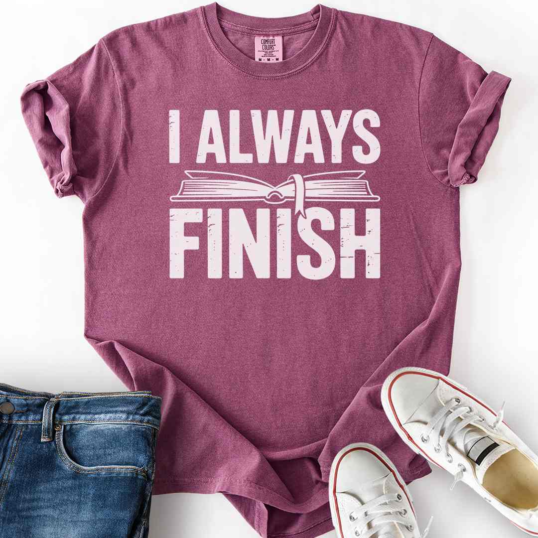 Always Finish Book T-Shirt