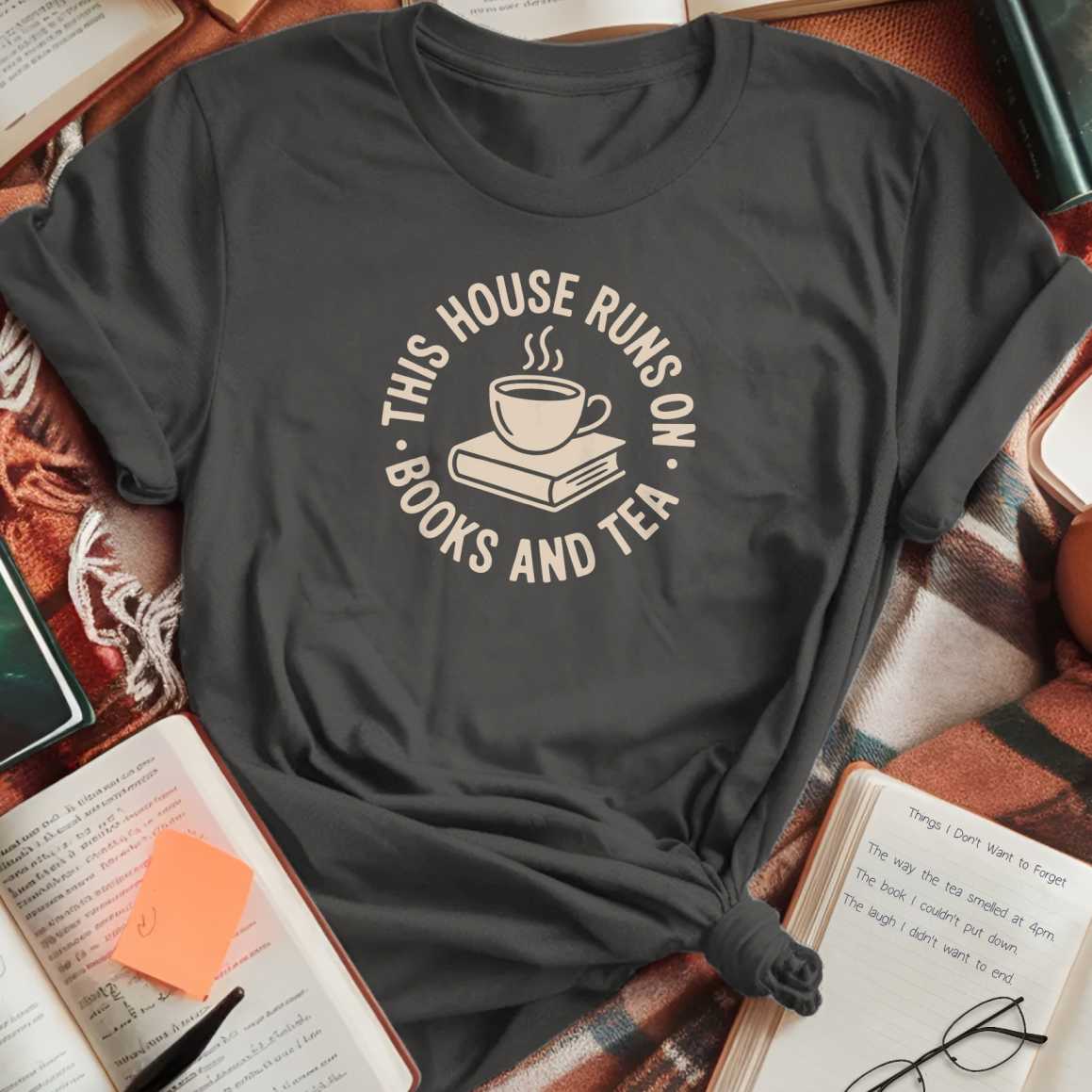 House Runs on Books and Tea T-Shirt