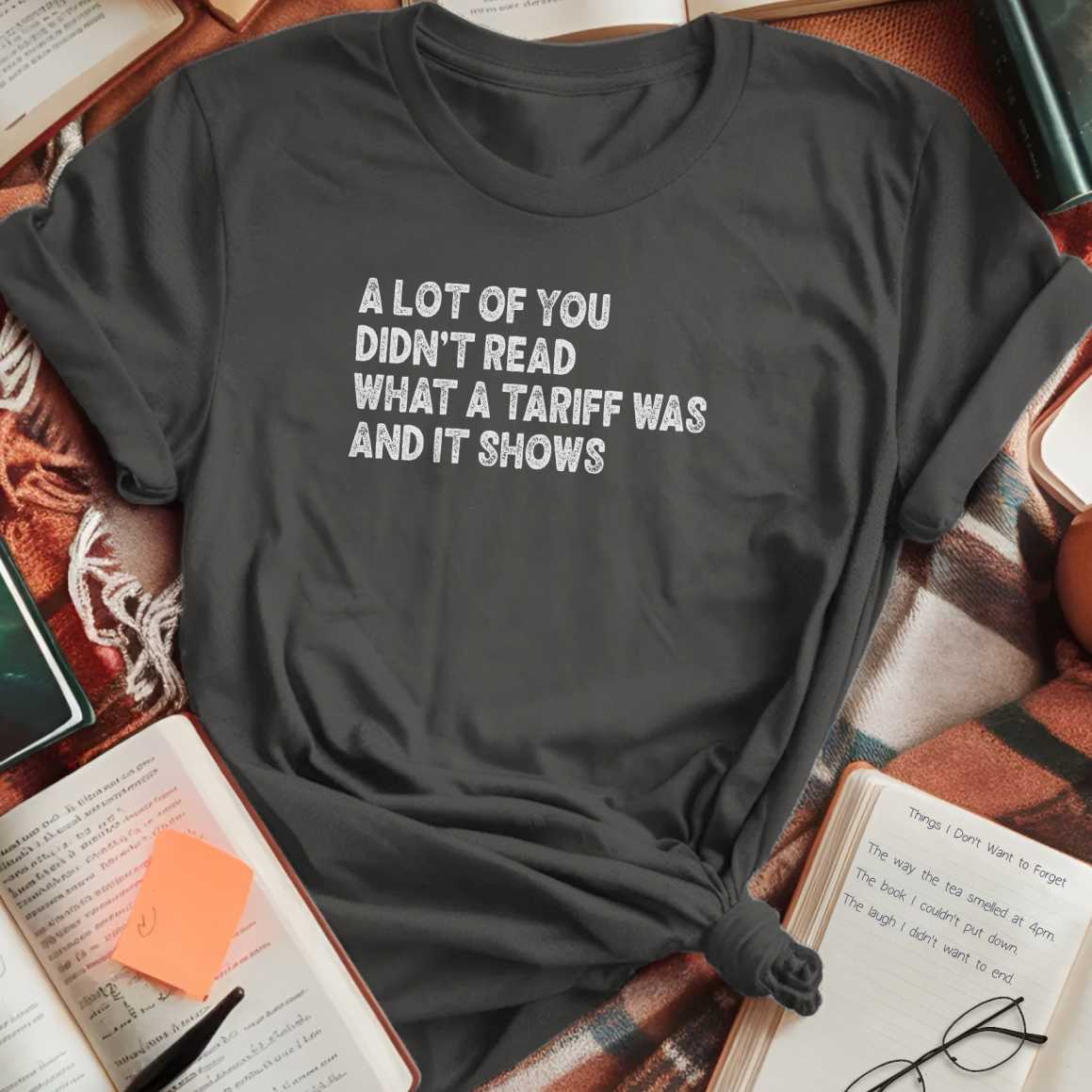 Didn't Read What Tariff Was T-Shirt