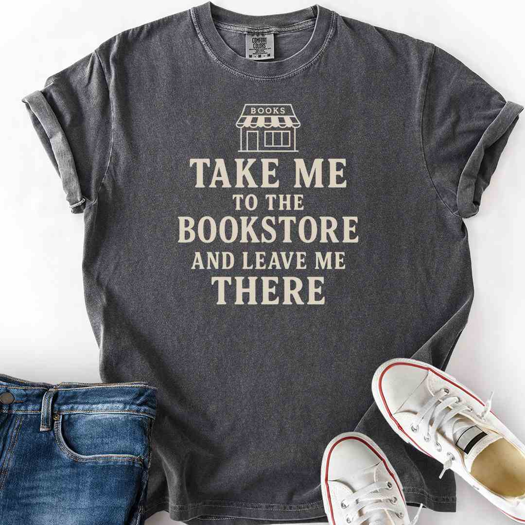 Take Me To The Bookstore T-Shirt