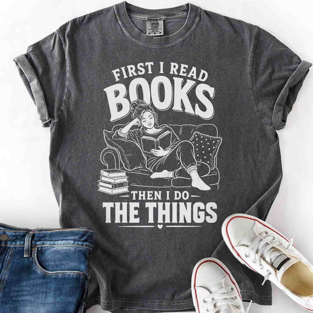 First I Read The Books T-Shirt