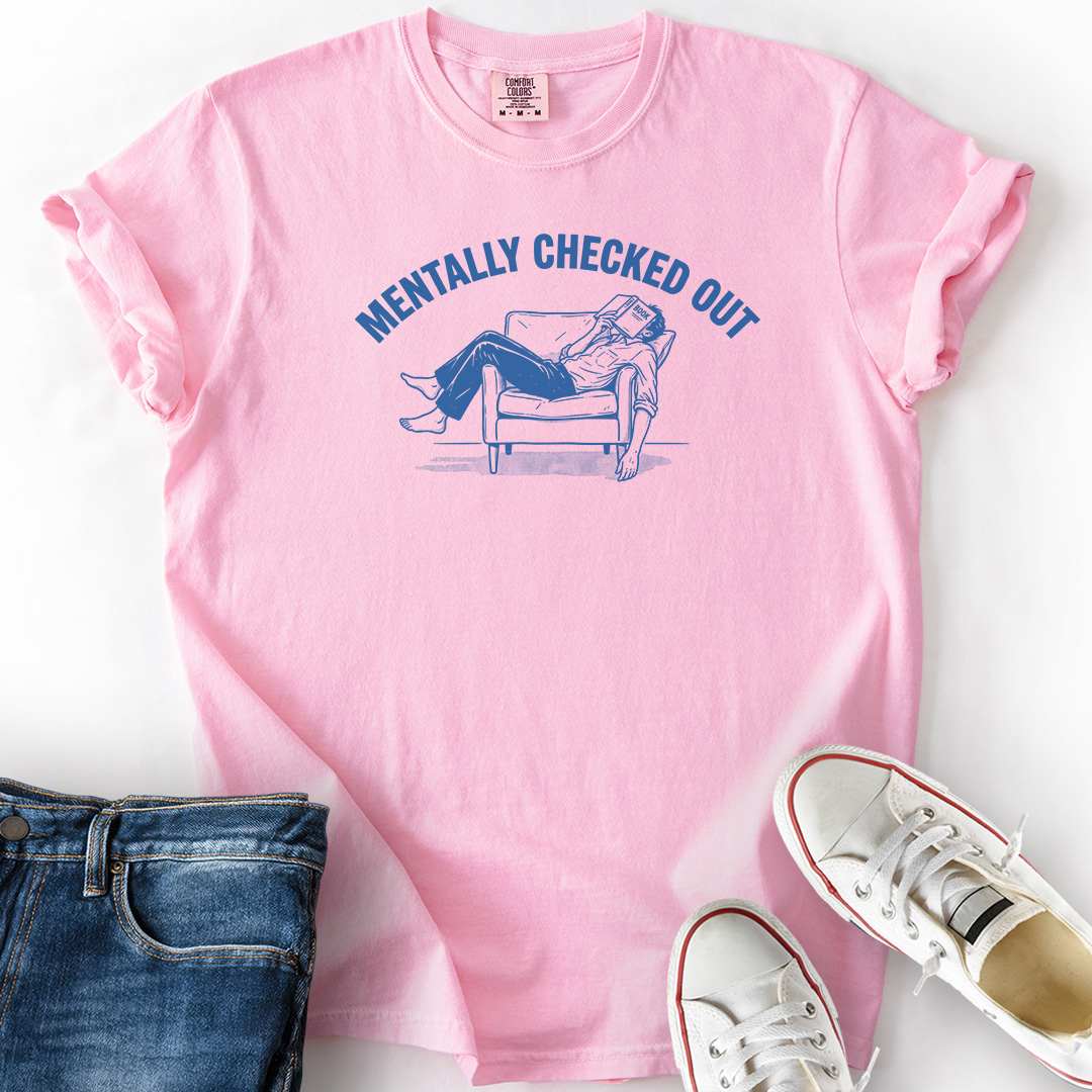 Mentally Checked Out T-Shirt