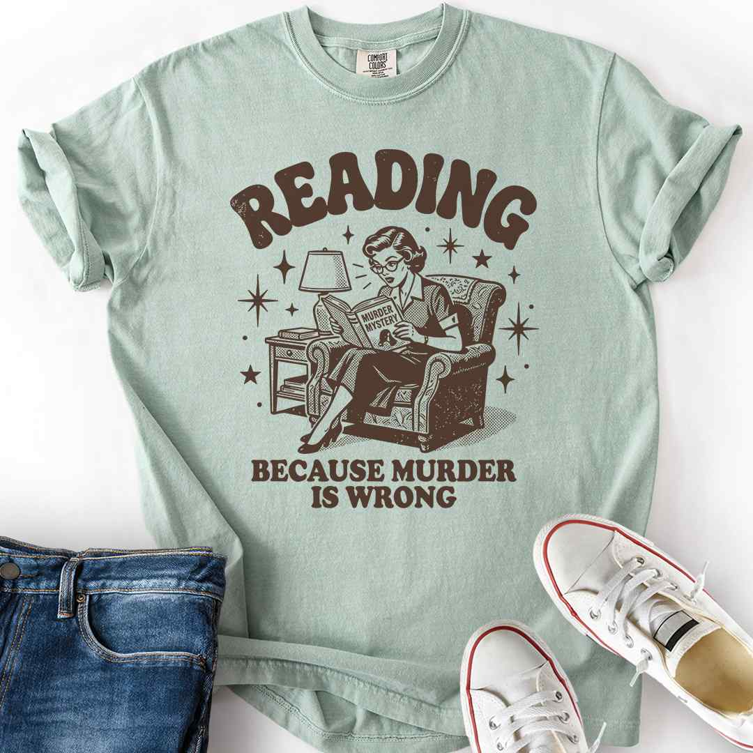Reading Because Murder Is Wrong T-Shirt