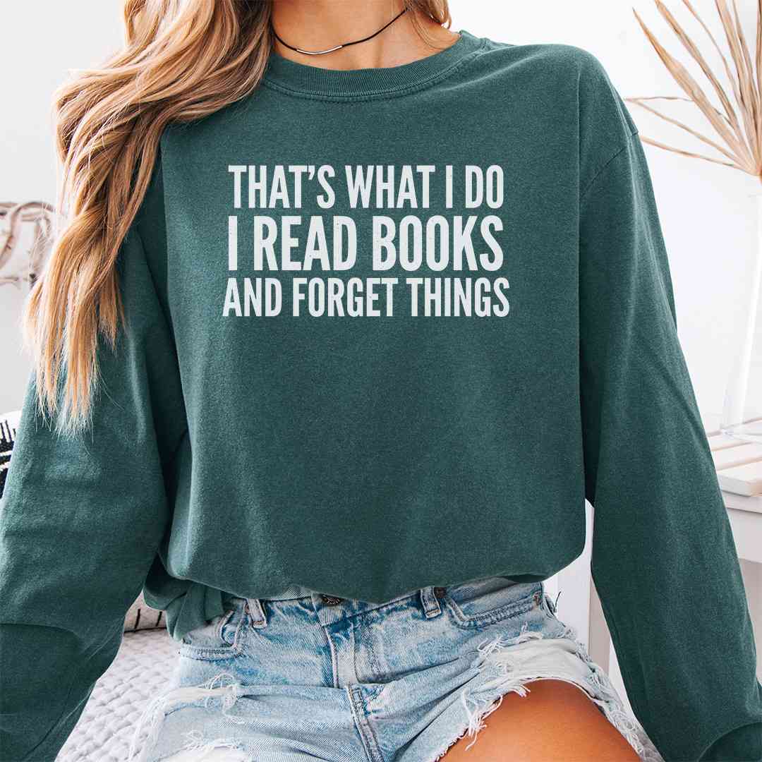 Read And Forget Things Long Sleeve Shirt