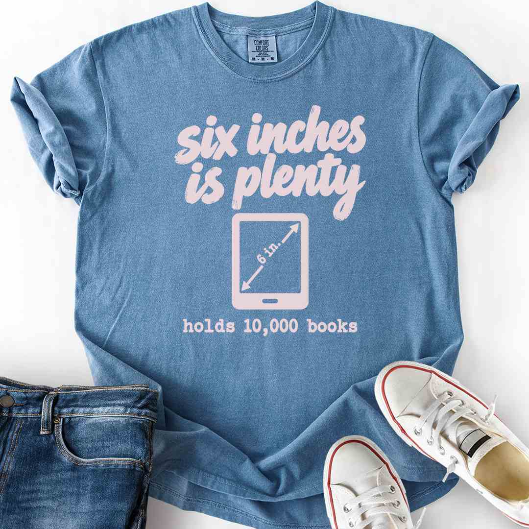 Six Inches Plenty T-Shirt