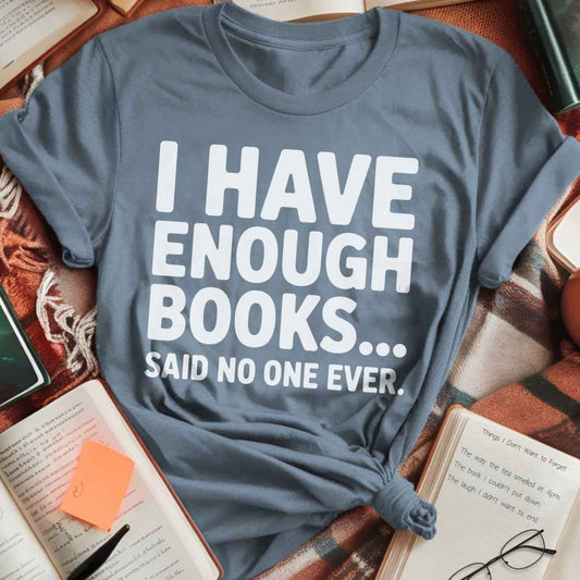 I Have Enough Books T-Shirt