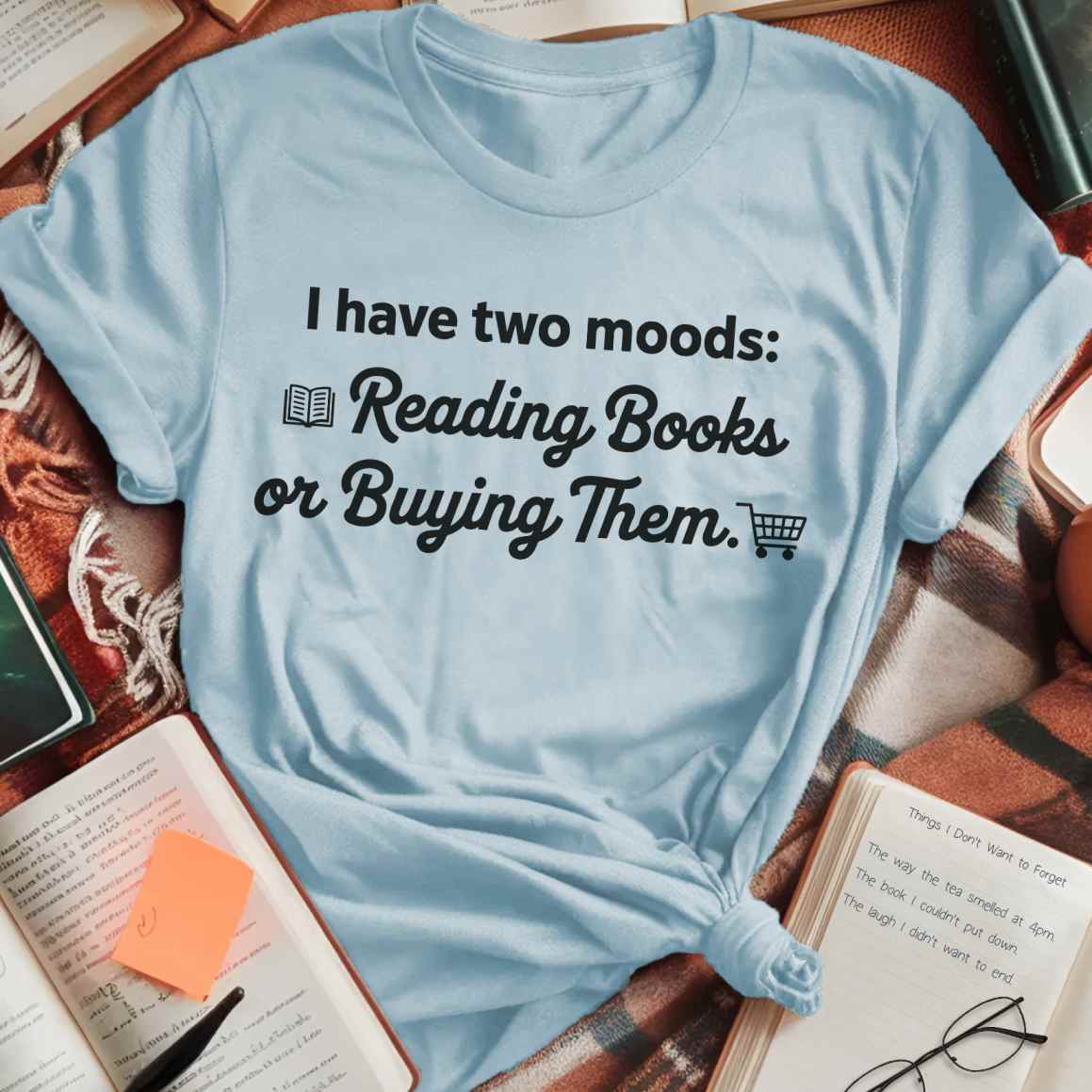 I Have Two Moods T-Shirt