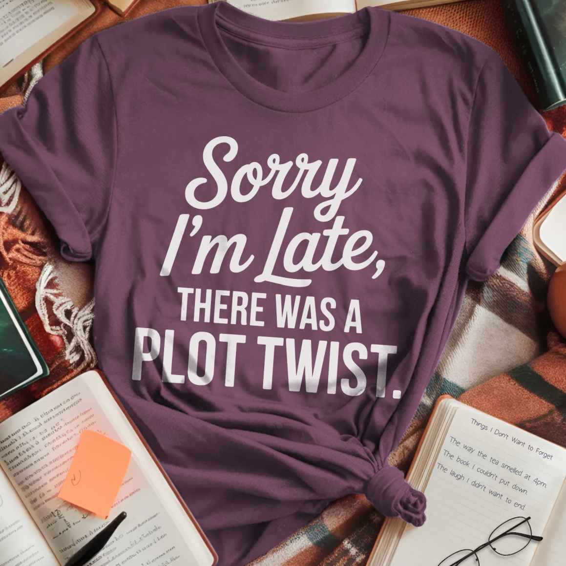 Late From Plot Twist T-Shirt