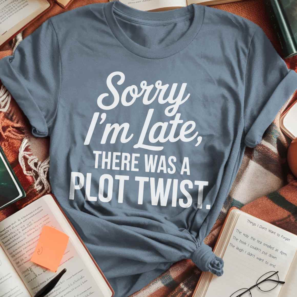 Late From Plot Twist T-Shirt