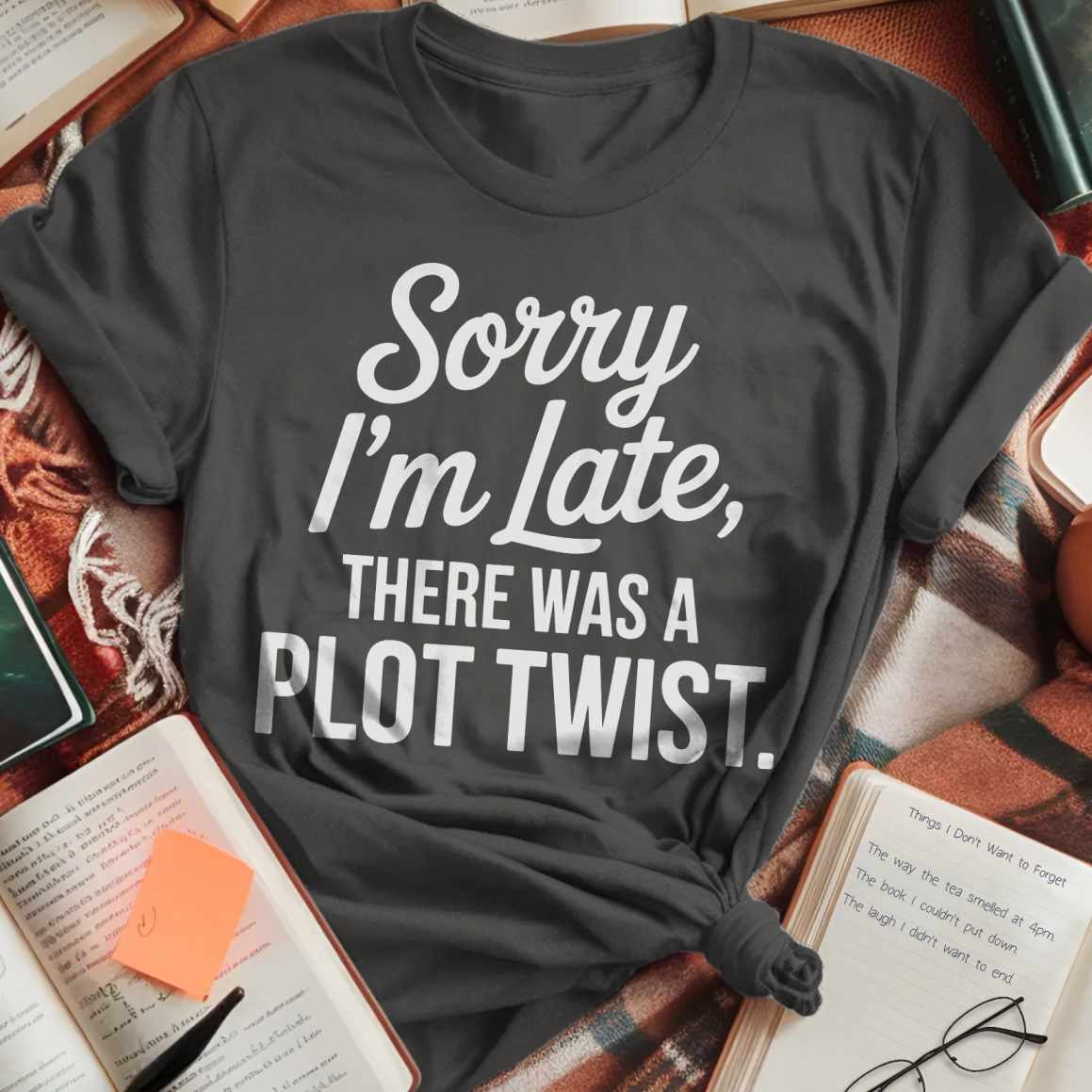 Late From Plot Twist T-Shirt