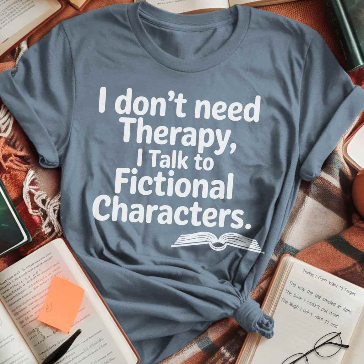 I Talk To Fictional Characters T-Shirt