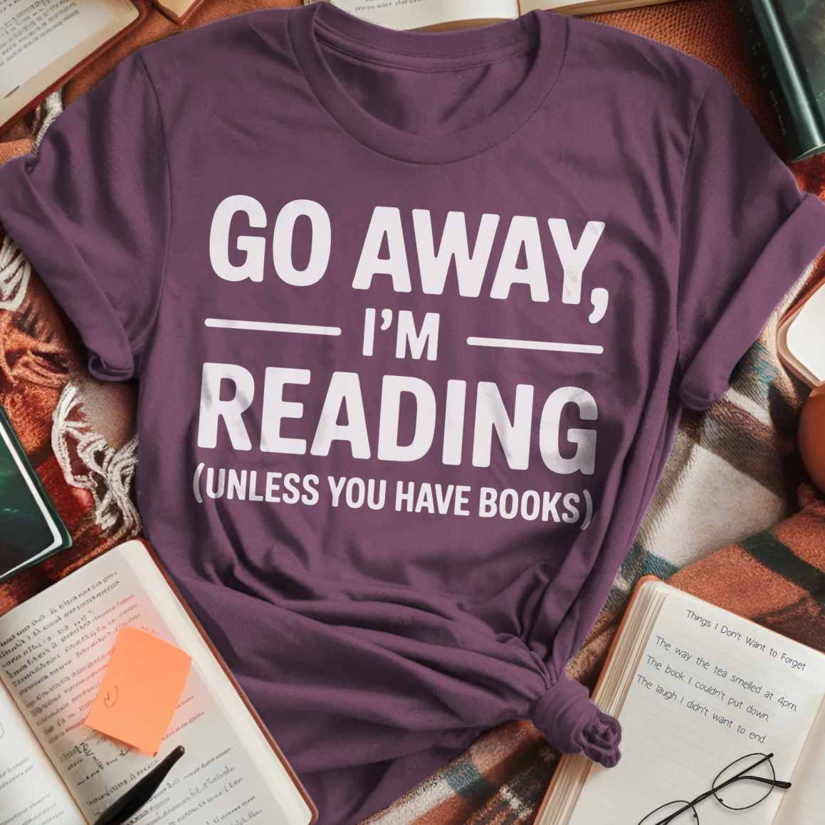 Go Away Unless You Have Books T-Shirt