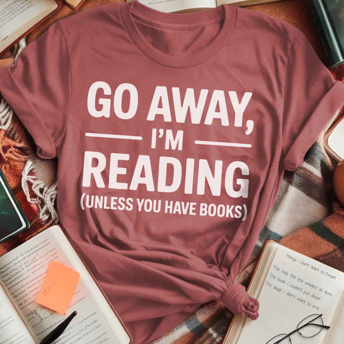 Go Away Unless You Have Books T-Shirt