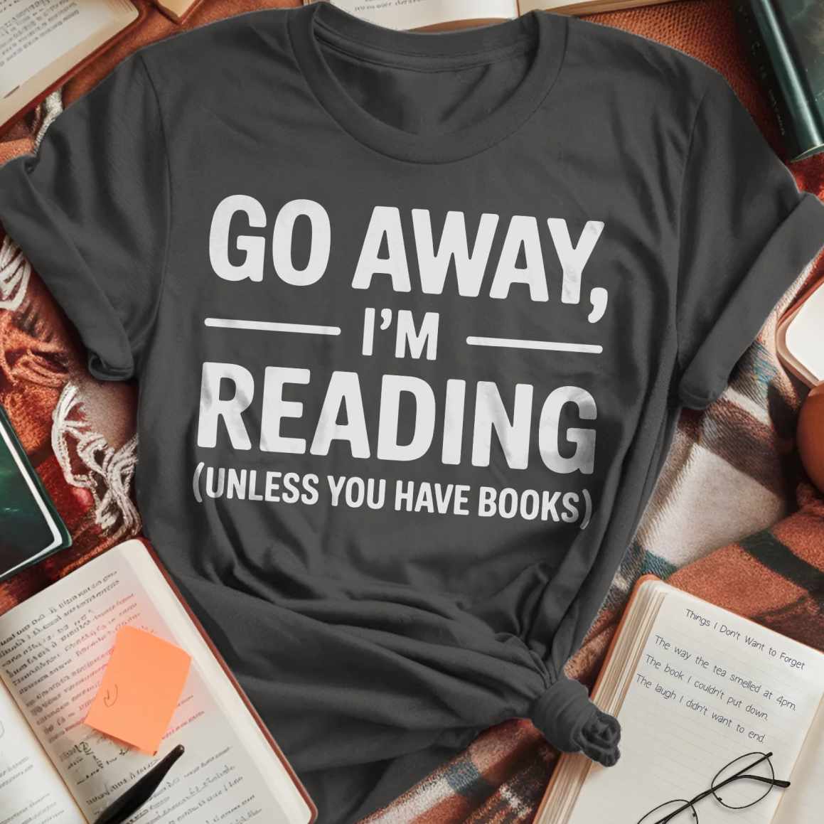 Go Away Unless You Have Books T-Shirt