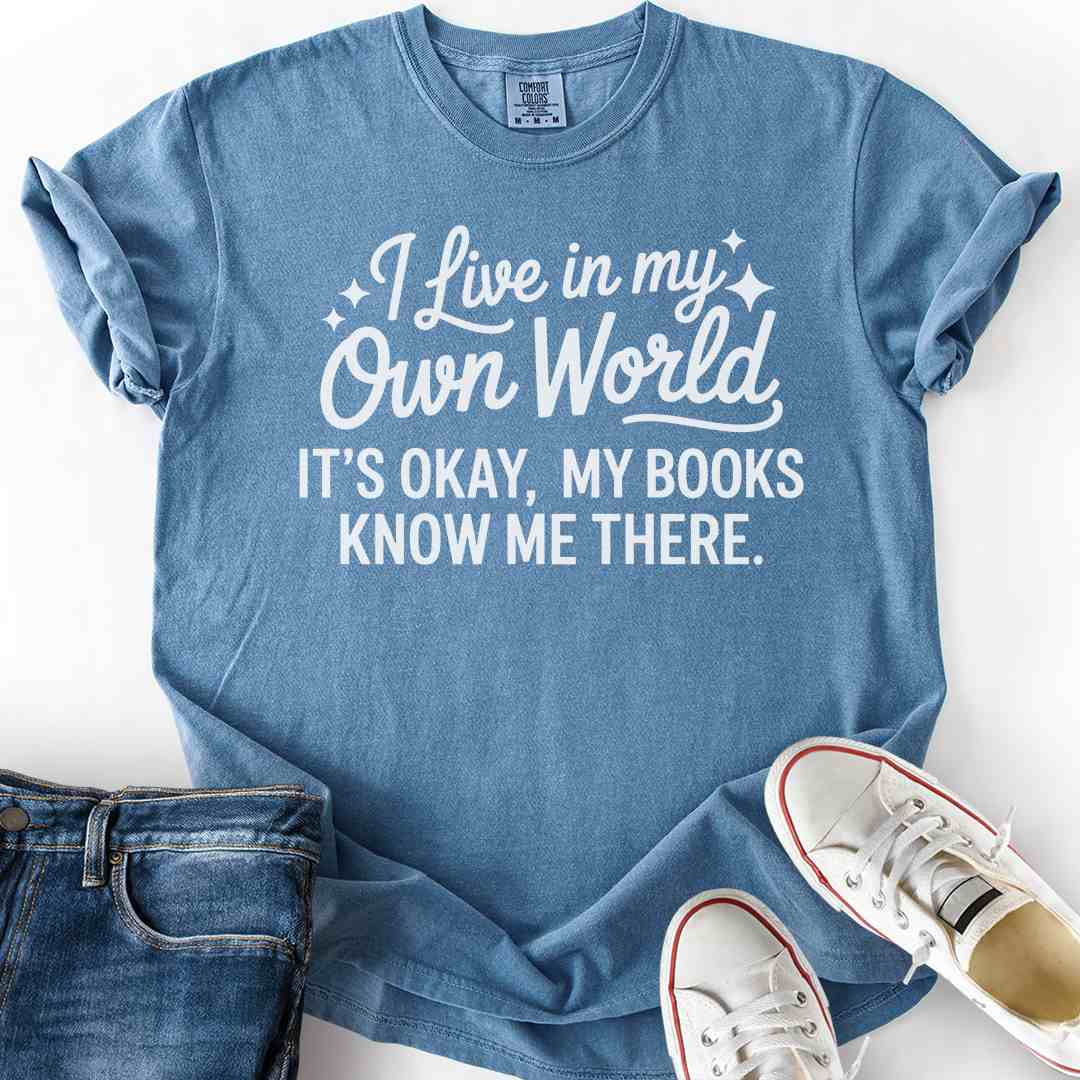 I Live In My Own World T-Shirt