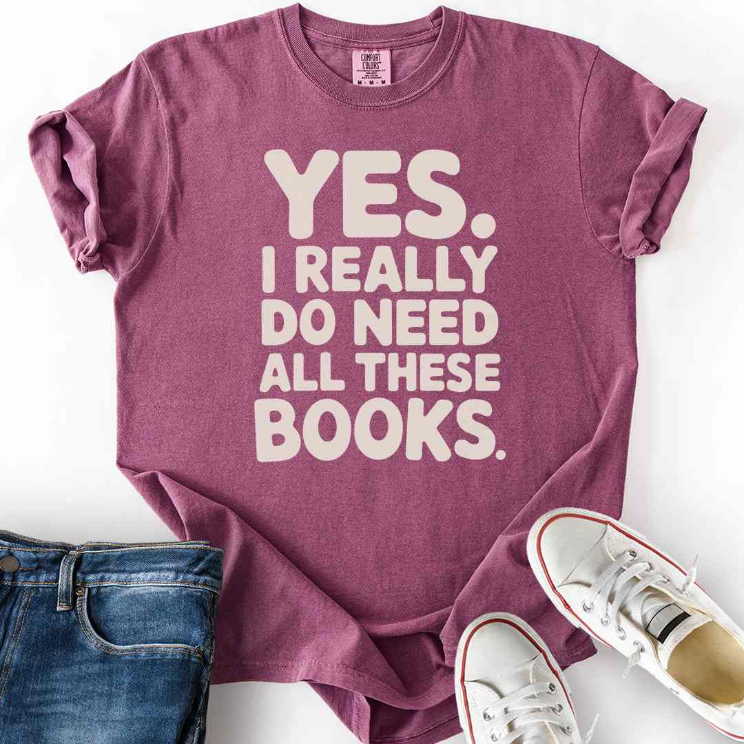 I Need All These Books Bold T-Shirt