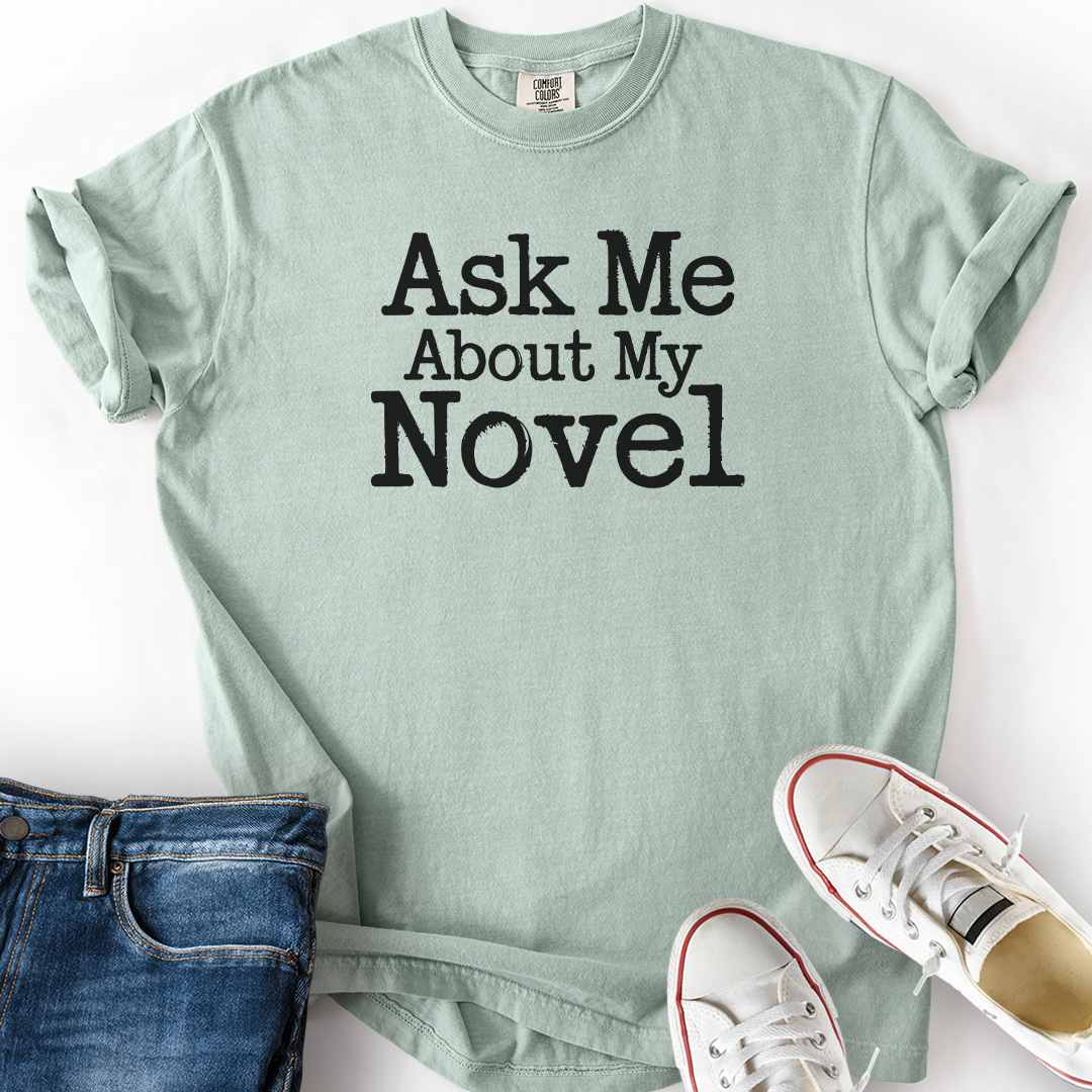 Ask Me About My Novel T-Shirt