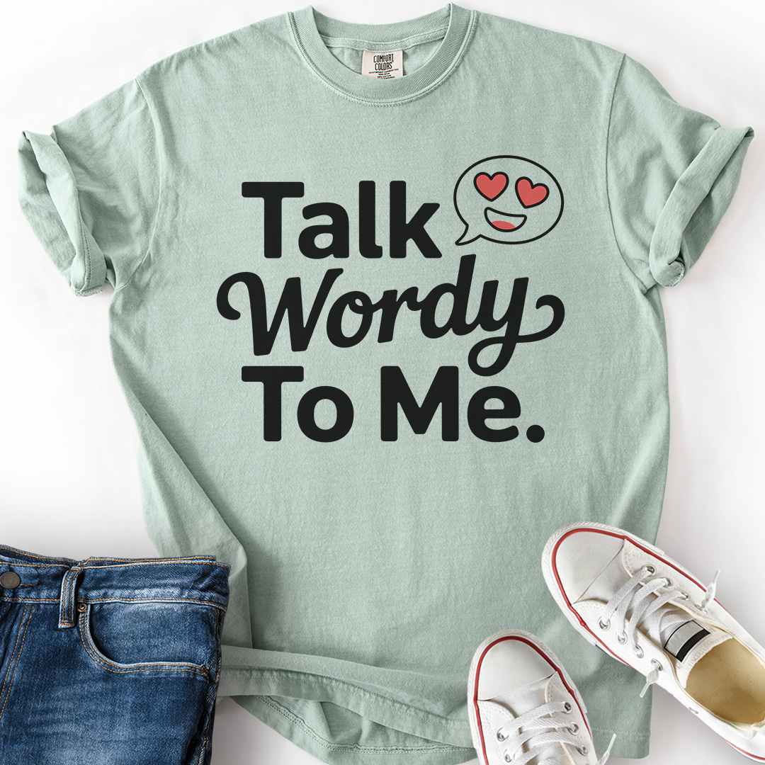 Talk Wordy To Me T-Shirt