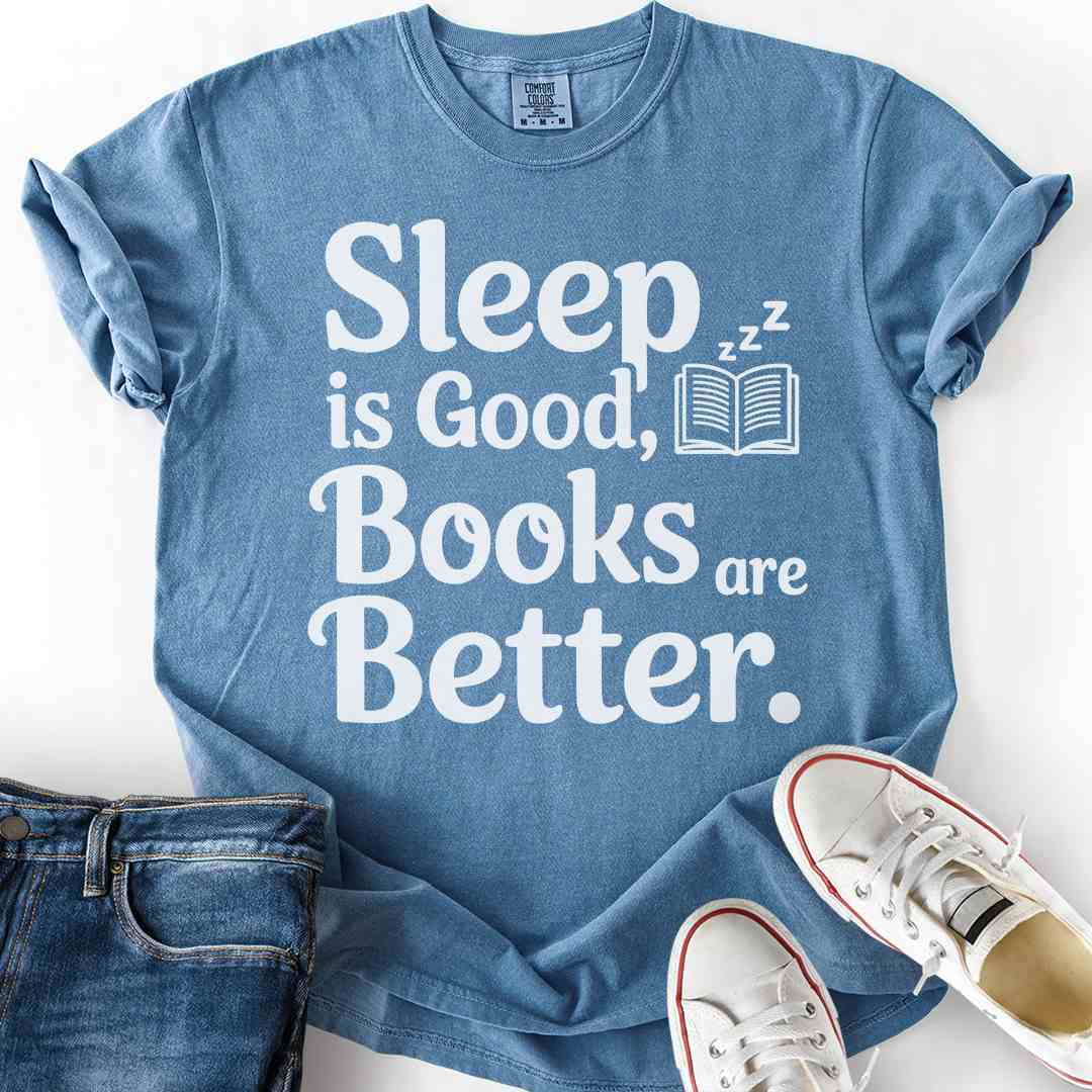 Sleep Good Books Better T-Shirt