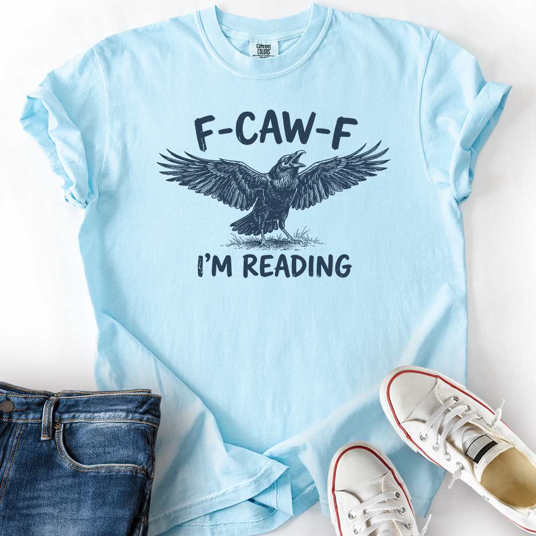 F Caw F I'M Reading T-Shirt