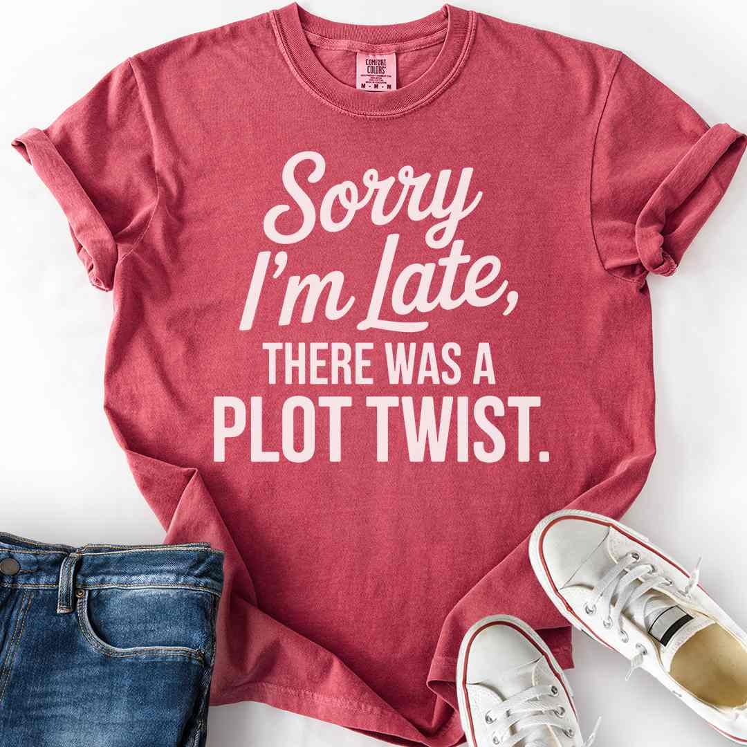 Late From Plot Twist T-Shirt