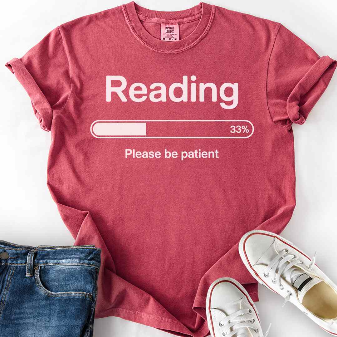 Reading Be Patient T-Shirt