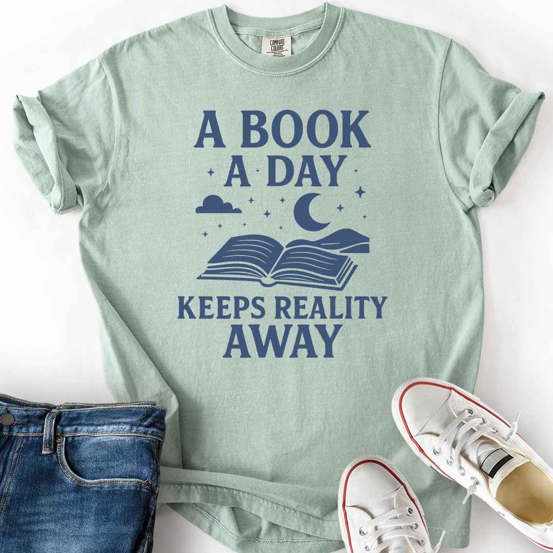 A Book A Day Keeps Reality Away T-Shirt