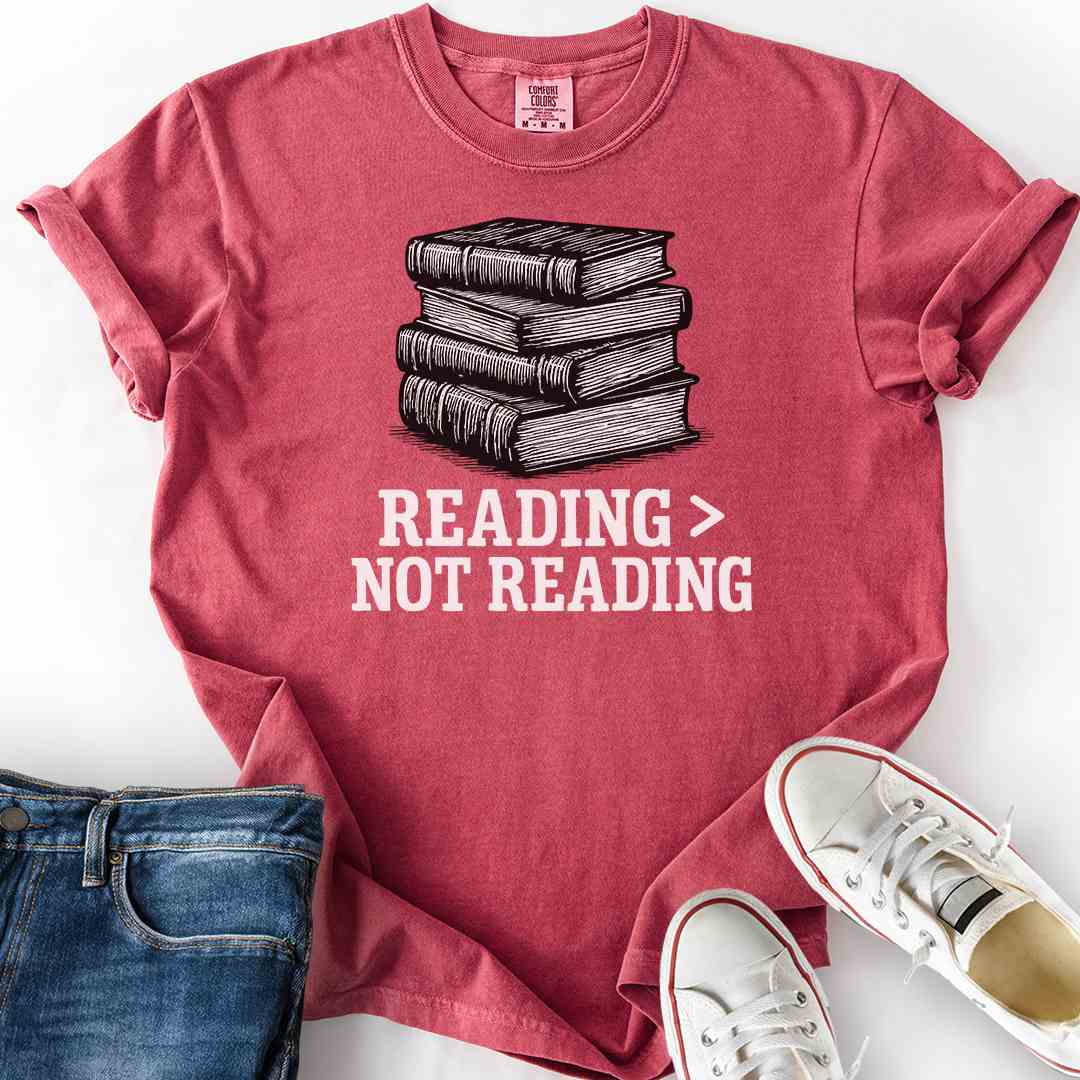 Reading Better Than Not T-Shirt