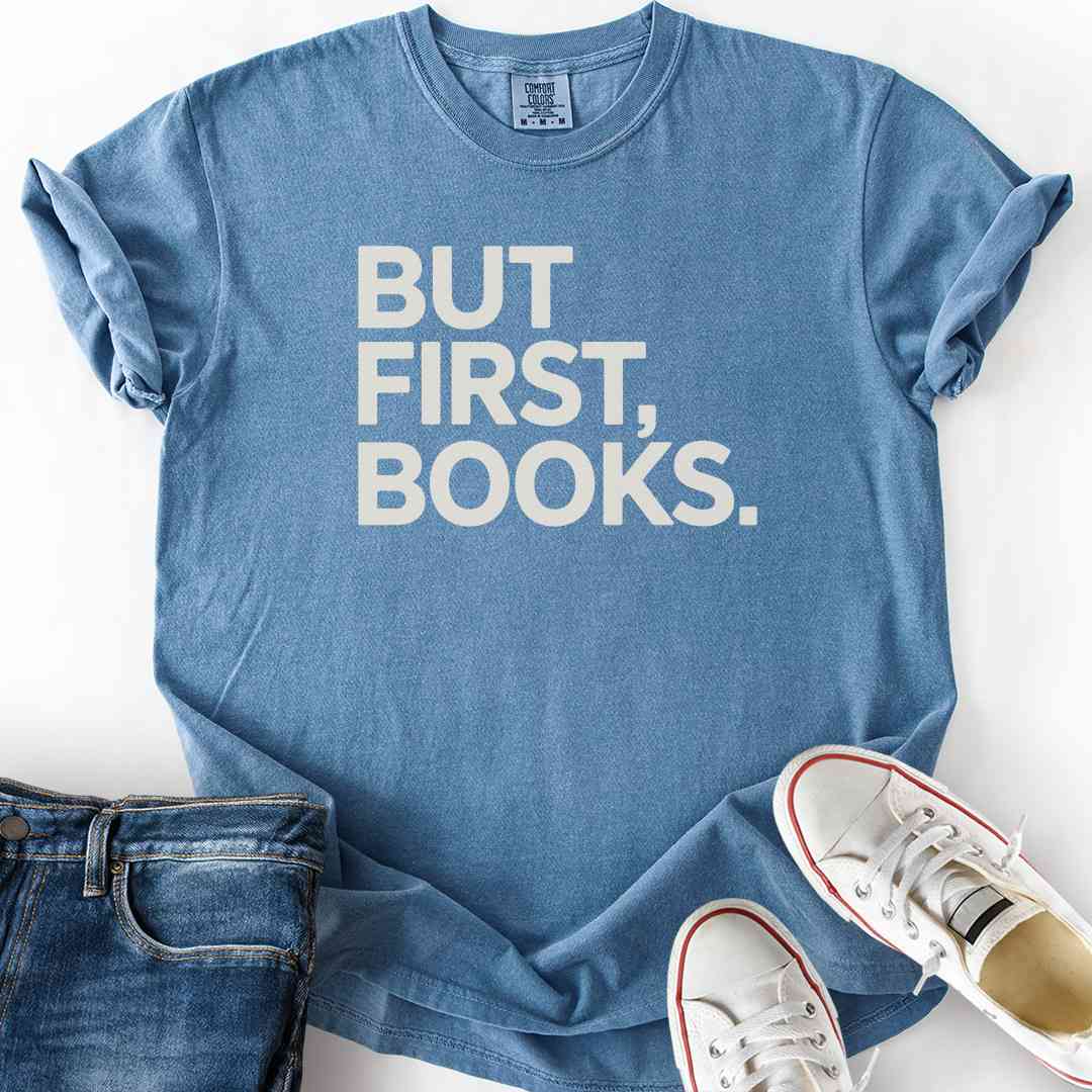 But First, Books T-Shirt