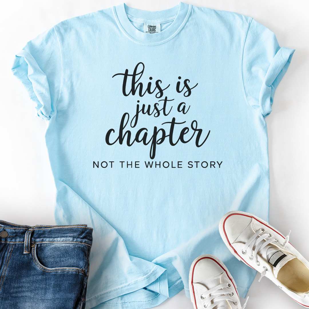 Just a Chapter Not a Story T-Shirt