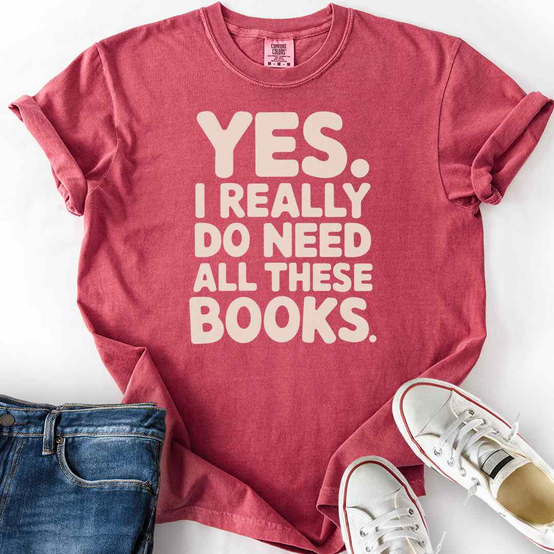 I Need All These Books Bold T-Shirt