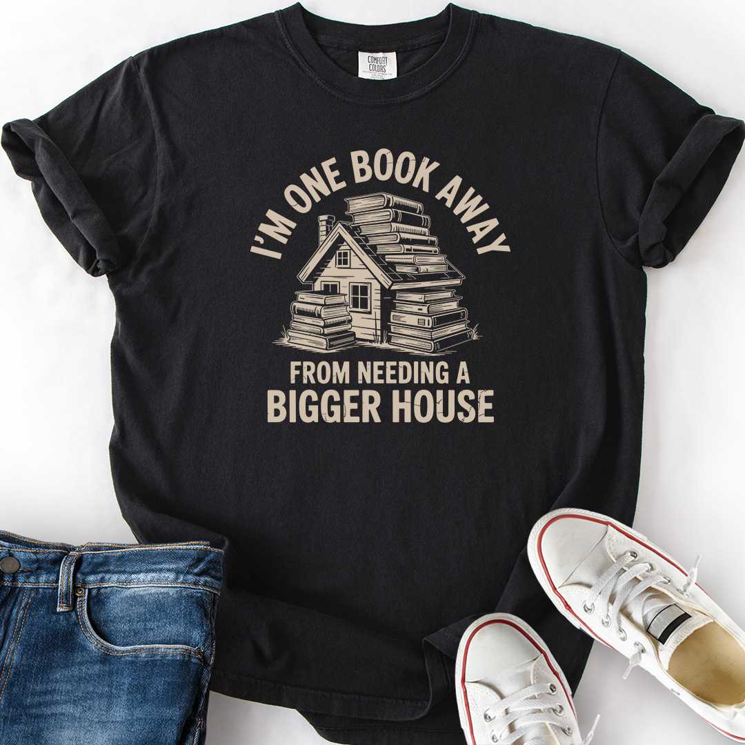 Need a Bigger House T-Shirt