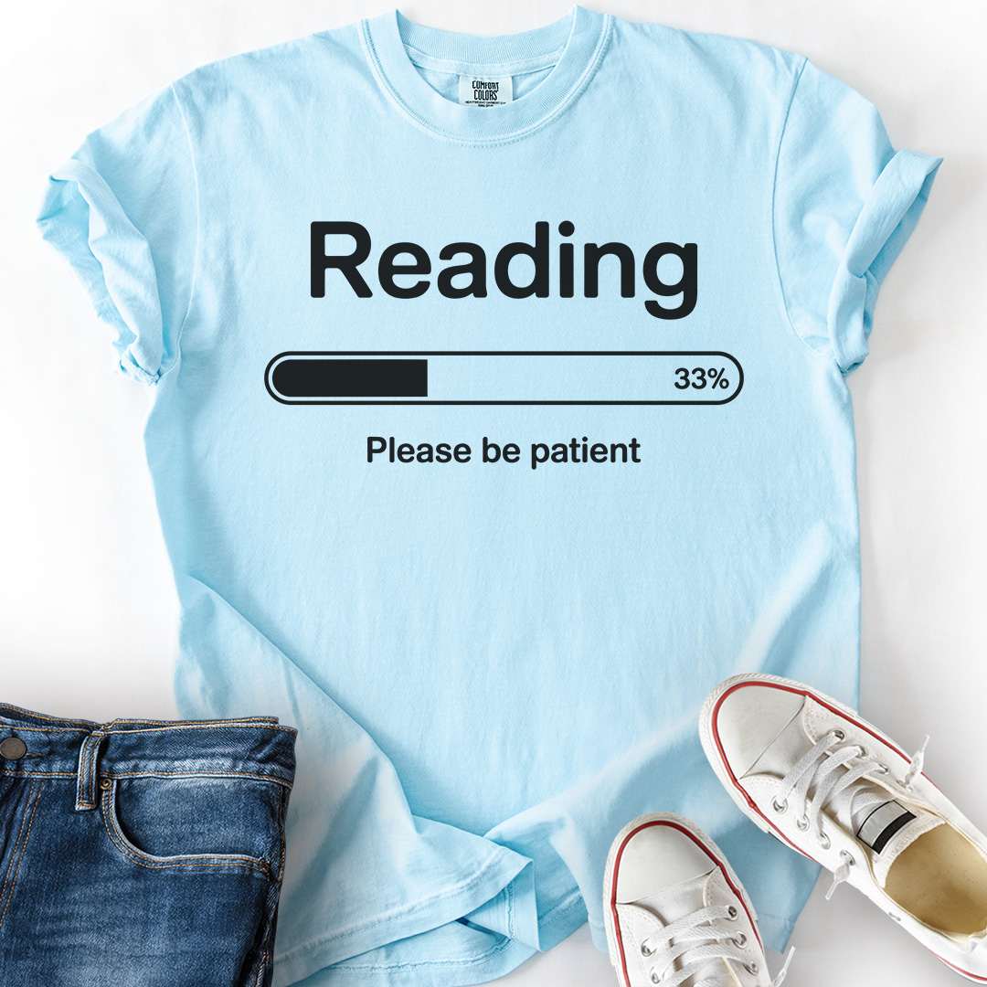 Reading Be Patient T-Shirt