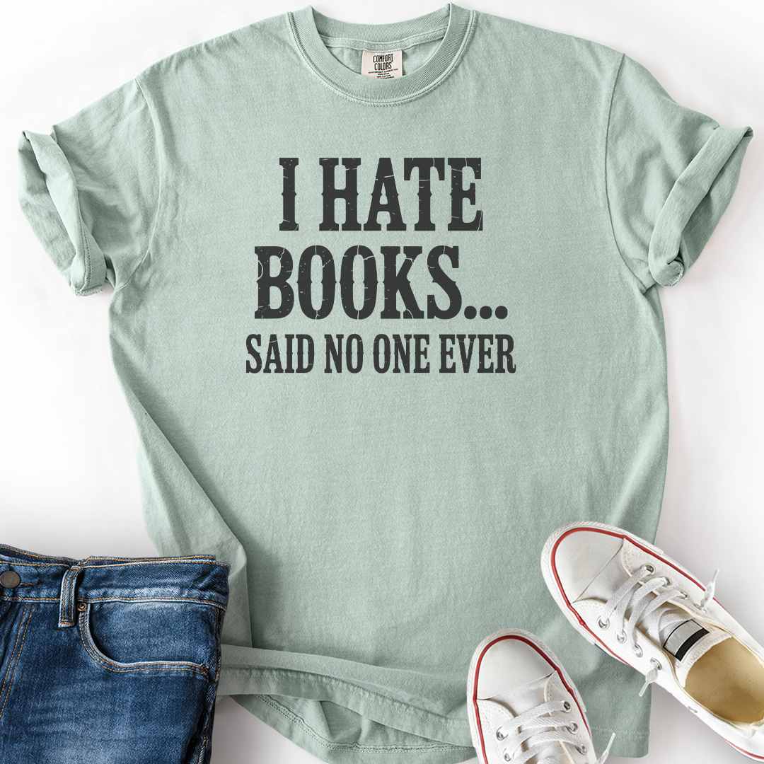 I Hate Books T-Shirt