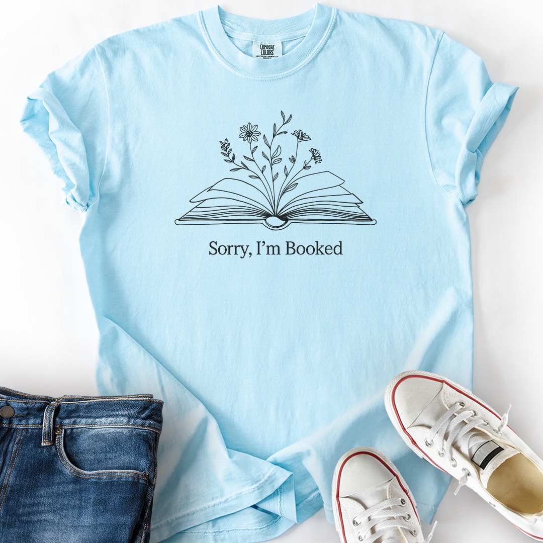 Sorry Booked with Flowers T-Shirt
