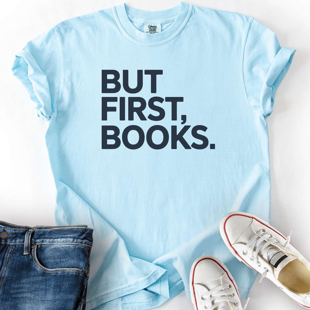 But First, Books T-Shirt