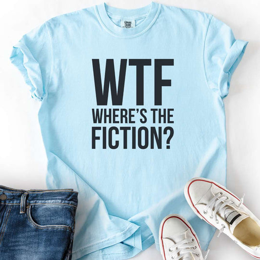Where's The Fiction T-Shirt