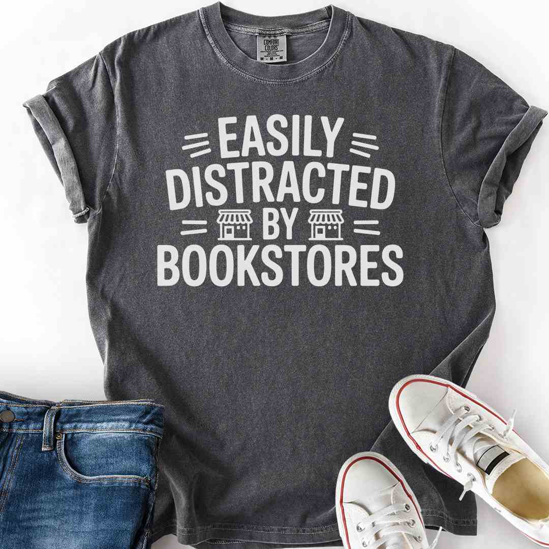 Distracted By Bookstores T-Shirt