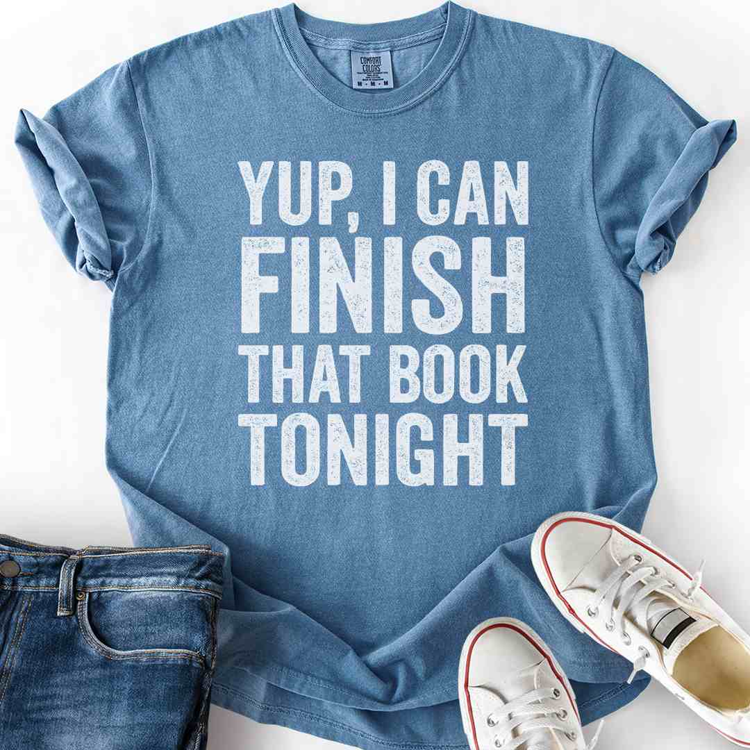 I Can Finish That Book T-Shirt