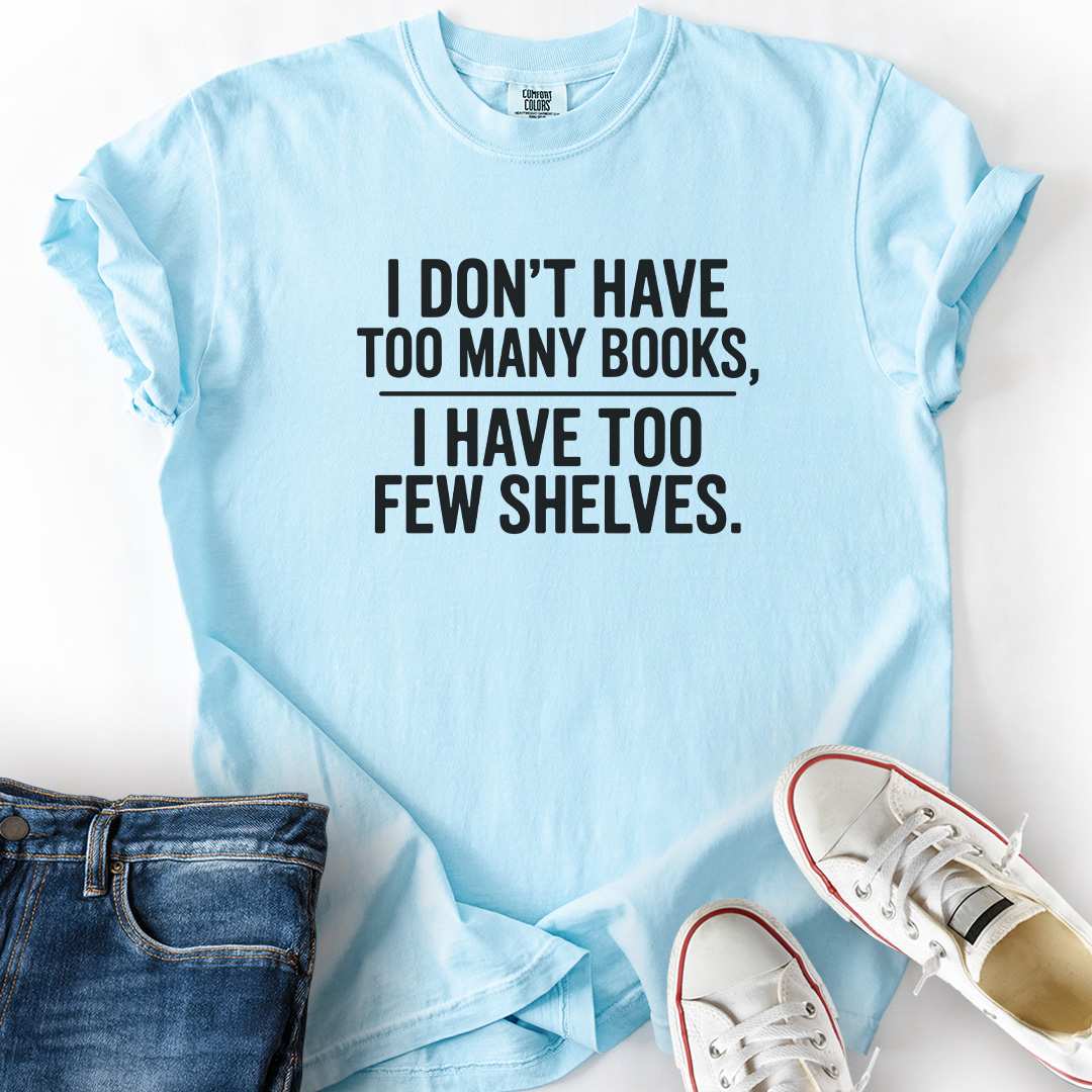 Too Few Shelves T-Shirt