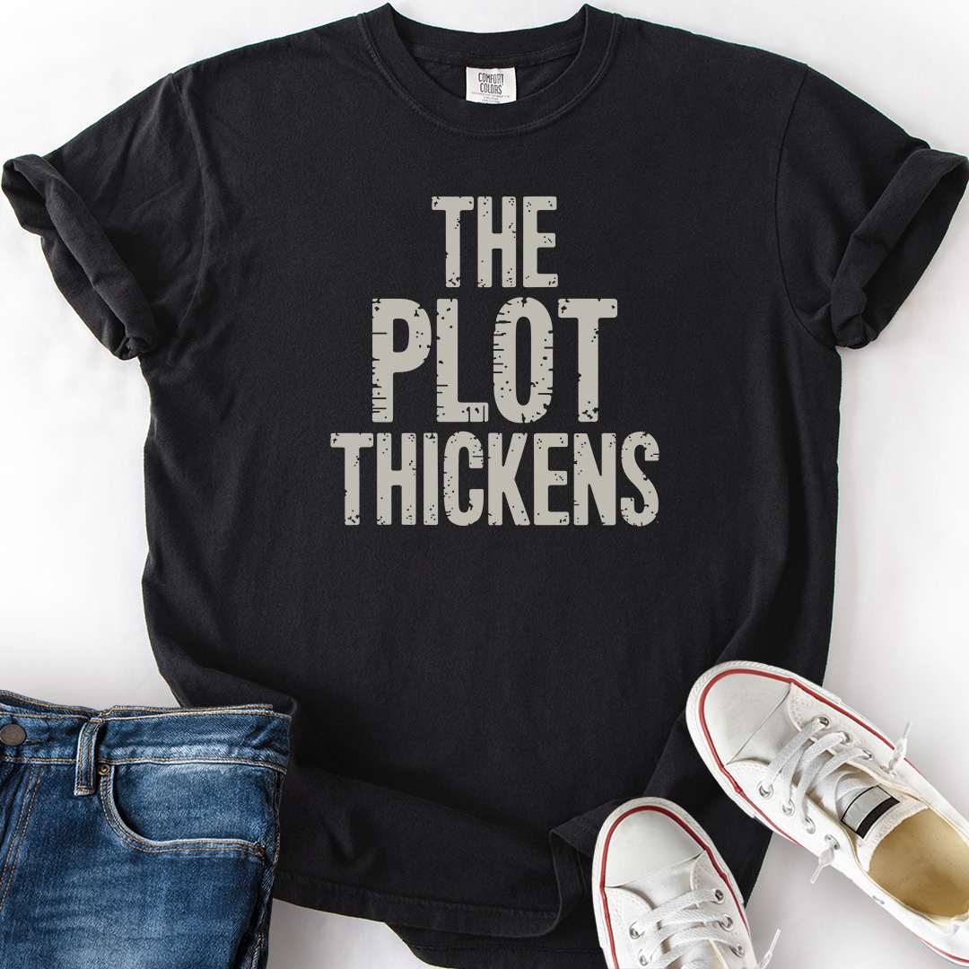 The Plot Thickens T-Shirt