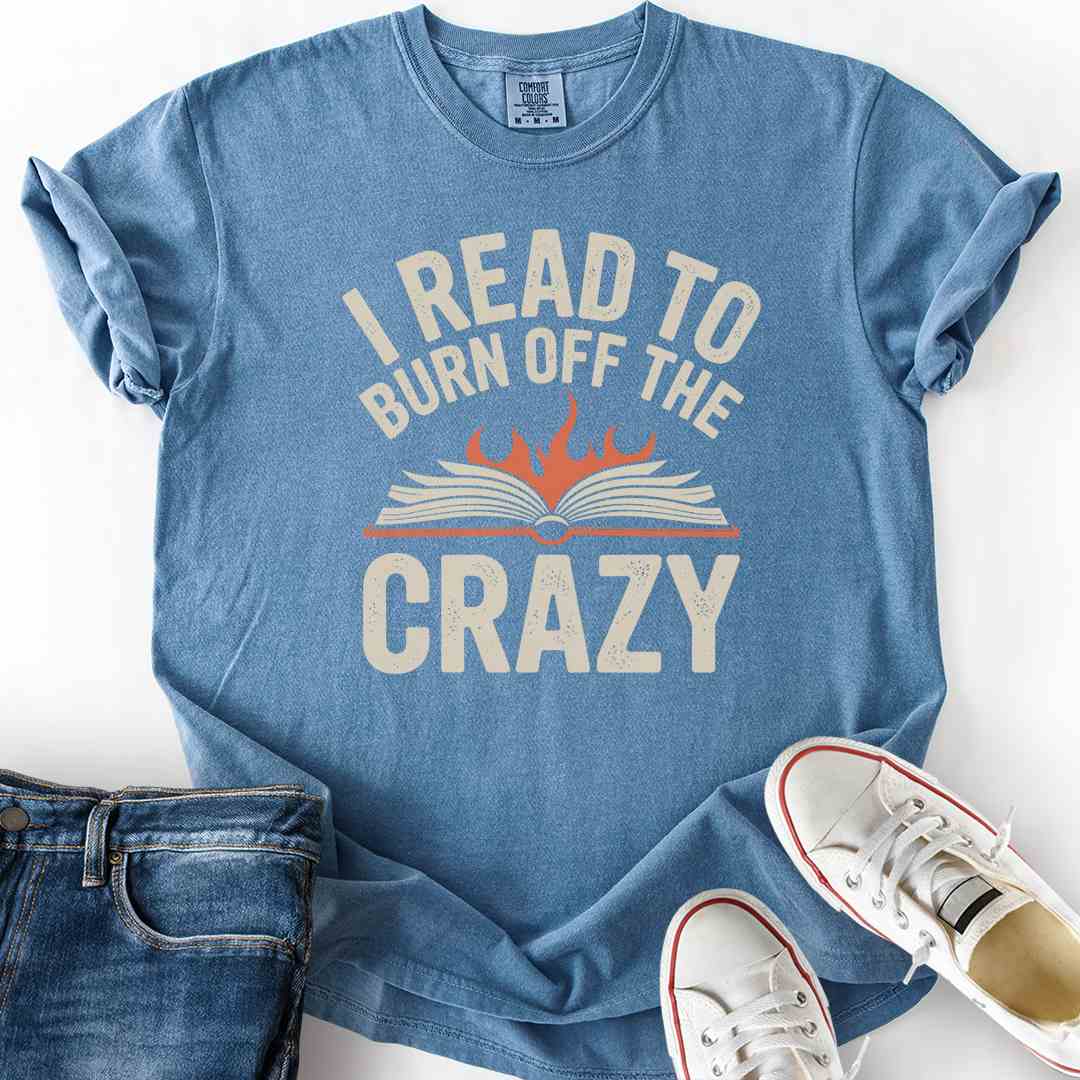 Read To Burn Crazy T-Shirt