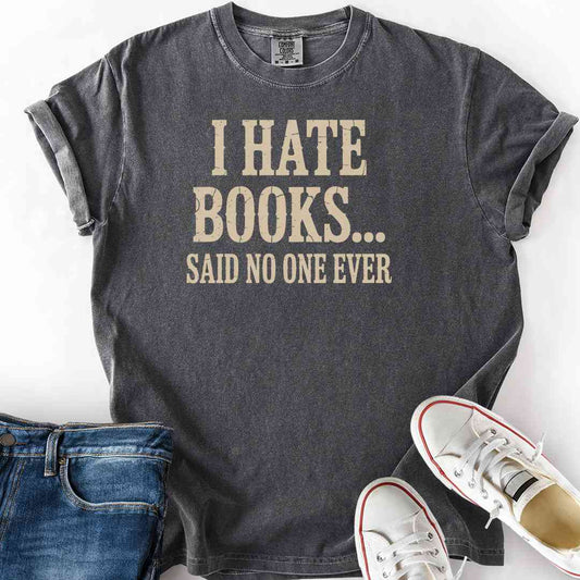 I Hate Books T-Shirt