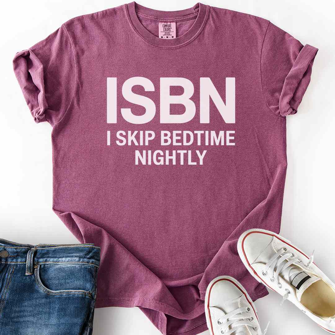 I Skip Bedtime Nightly T-Shirt
